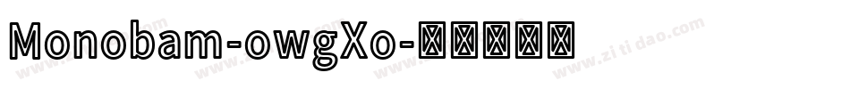 Monobam-owgXo字体转换