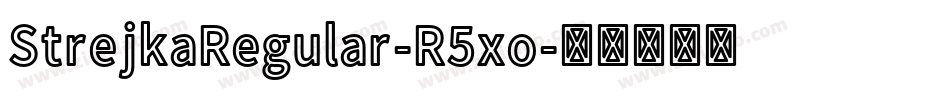 StrejkaRegular-R5xo字体转换