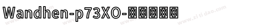 Wandhen-p73XO字体转换