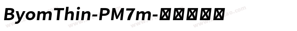 ByomThin-PM7m字体转换