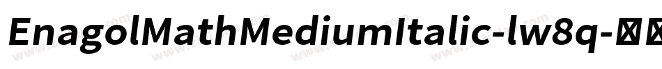 EnagolMathMediumItalic-lw8q字体转换
