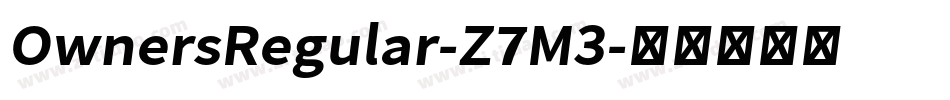 OwnersRegular-Z7M3字体转换