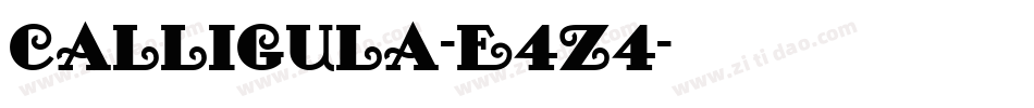 Calligula-E4Z4字体转换 Calligula-E4Z4字体转换
