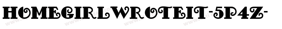 Homegirlwroteit-5P4Z字体转换
