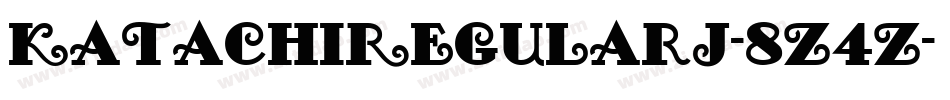 KatachiRegularj-8Z4Z字体转换