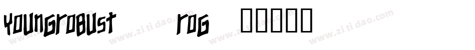 YoungRobust-0ROG字体转换
