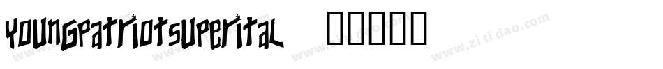 youngpatriotsuperital字体转换