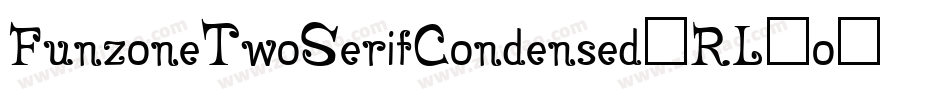 FunzoneTwoSerifCondensed-RL2o字体转换
