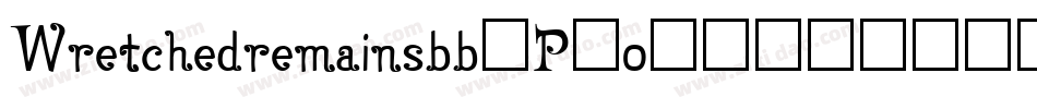 Wretchedremainsbb-P2o7字体转换 Wretchedremainsbb-P2o7字体转换