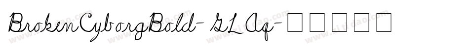 BrokenCyborgBold-GLAq字体转换
