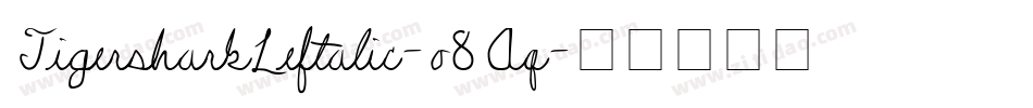 TigersharkLeftalic-o8Aq字体转换