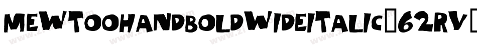 MewtoohandBoldWideItalic-62rv字体转换