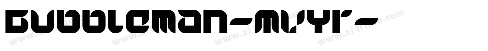 Bubbleman-MVYr字体转换