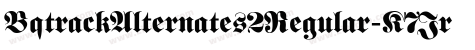 BqtrackAlternates2Regular-K7JrX字体转换