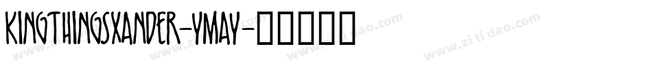 KingthingsXander-YMAy字体转换