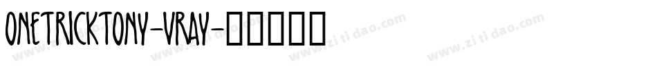 Onetricktony-vrAy字体转换