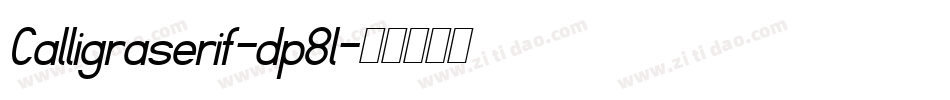 Calligraserif-dp8l字体转换
