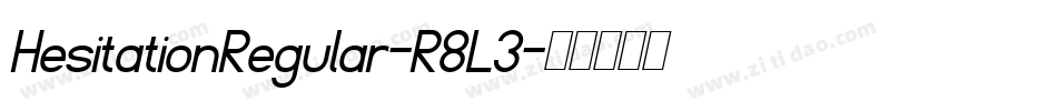 HesitationRegular-R8L3字体转换