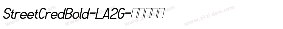StreetCredBold-LA2G字体转换