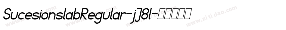 SucesionslabRegular-jJ8l字体转换 SucesionslabRegular-jJ8l字体转换