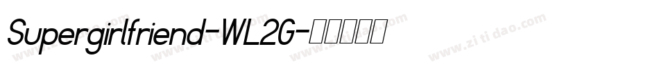 Supergirlfriend-WL2G字体转换