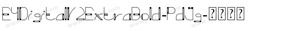 E4DigitalV2ExtraBold-PdJg字体转换