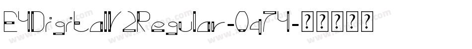 E4DigitalV2Regular-0q74字体转换
