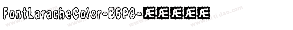 FontLaracheColor-B6P8字体转换