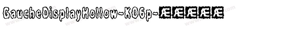 GaucheDisplayHollow-KO6p字体转换