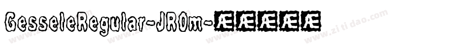 GesseleRegular-JR0m字体转换