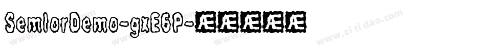 SemlorDemo-gxE6P字体转换 SemlorDemo-gxE6P字体转换