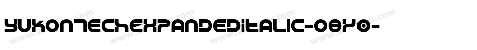 YukonTechExpandedItalic-o8y0字体转换