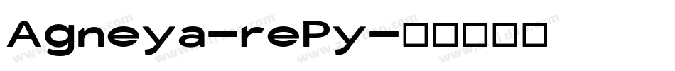 Agneya-rePy字体转换
