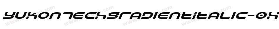 YukonTechGradientItalic-0X0z字体转换 YukonTechGradientItalic-0X0z字体转换