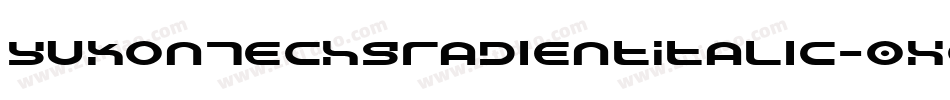 YukonTechGradientItalic-0X0z字体转换 YukonTechGradientItalic-0X0z字体转换
