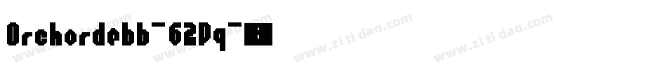 Orchordebb-62Pq字体转换