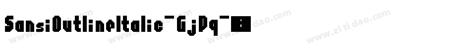 SansiOutlineItalic-GjPq字体转换