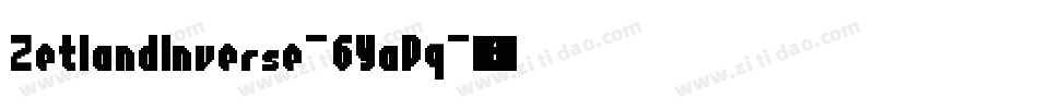 ZetlandInverse-6YaPq字体转换