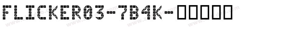 Flicker03-7B4K字体转换
