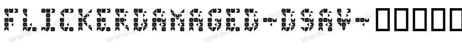Flickerdamaged-d9aV字体转换