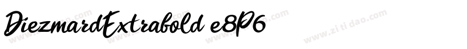 DiezmardExtrabold-e8P6字体转换 DiezmardExtrabold-e8P6字体转换