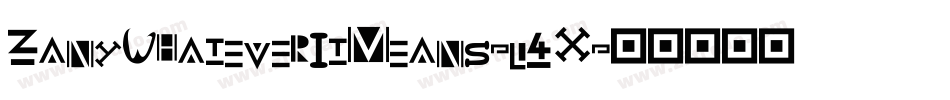 ZanyWhateverItMeans-l4X字体转换