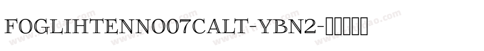 Foglihtenno07calt-YBn2字体转换
