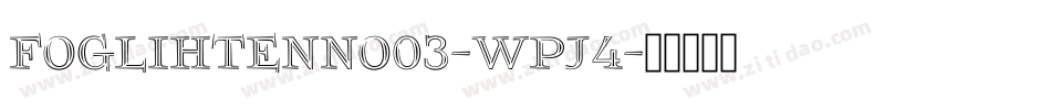Foglihtenno03-WPJ4字体转换