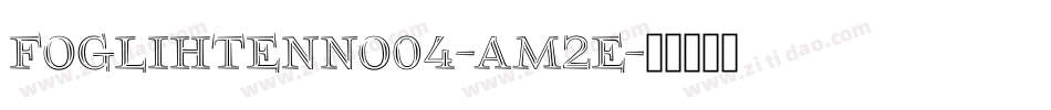 Foglihtenno04-aM2E字体转换