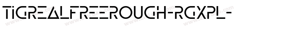 TigrealFreeRough-rgxPL字体转换