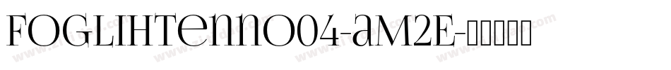 Foglihtenno04-aM2E字体转换