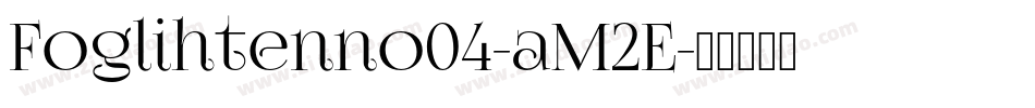 Foglihtenno04-aM2E字体转换