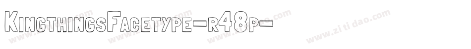 KingthingsFacetype-r48p字体转换 KingthingsFacetype-r48p字体转换