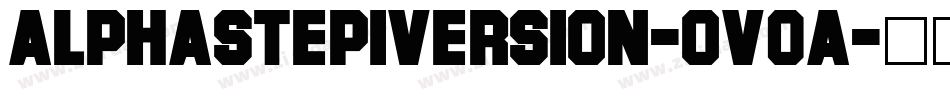 AlphastepIVersion-ov0A字体转换
